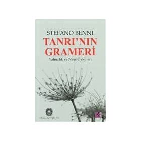 TANRI'NIN GRAMERI YALNIZLIK VE NEŞE ÖYKÜLERI - STEFANO BENNI