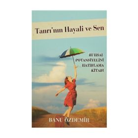 Tanrı’nın Hayali ve Sen - Banu Özdemir