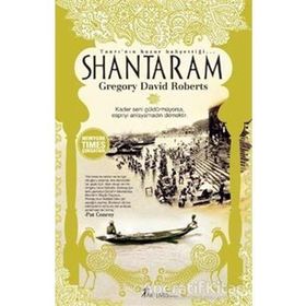 TANRI'NIN HUZUR BAHŞETTİĞİ SHANTARAM KADER SENI GÜLDÜRMÜYORSA, ESPIRIYI ANLAYAMADIN DEMEKTIR. - GREGORY DAVID ROBERTS