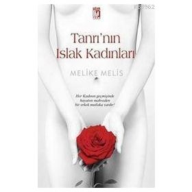 Tanrı’nın Islak Kadınları - Melike Melis Öneş