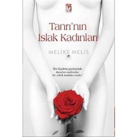 Tanrı’nın Islak Kadınları - Melike Melis Öneş