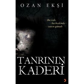 TANRININ KADERI BU RUH, BU BEDENDE ZATEN GÜNAH - OZAN EKŞI