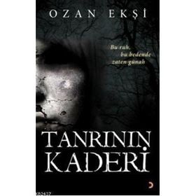 TANRININ KADERI BU RUH, BU BEDENDE ZATEN GÜNAH - OZAN EKŞI