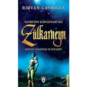 Tanrı'nın Kainattaki Eli - Zülkarneyn - Rıdvan Ganioğlu