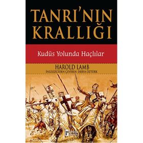 Tanrı’nın Krallığı - Kudüs Yolunda Haçlılar - Harold Lamb