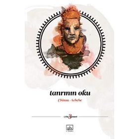 TANRININ OKU - CHINUA ACHEBE