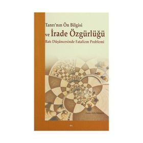 Tanrı’nın Ön Bilgisi ve İrade Özgürlüğü - Fatih Özgökman