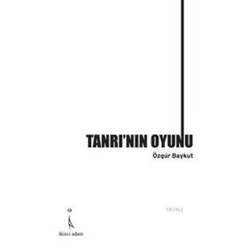 TANRI'NIN OYUNU - ÖZGÜR BAYKUT