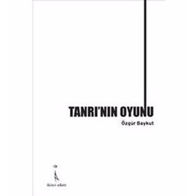 TANRI'NIN OYUNU - ÖZGÜR BAYKUT