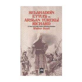 TANRI'NIN SAVAŞÇILARI ÜÇÜNCÜ HAÇLI SEFERINDE SELAHADDIN EYYUBI VE ASLAN YÜREKLI RICHARD - JAMES RESTON