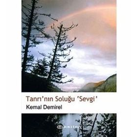 TANRI´NIN SOLUĞU SEVGI - KEMAL DEMIREL