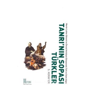 Tanrı'nın Sopası Türkler - Martin Luther