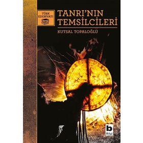 Tanrı’nın Temsilcileri - Kutsal Topaloğlu