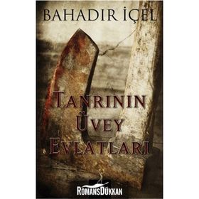 Tanrının Üvey Evlatları - Bahadır İçel