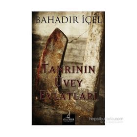 Tanrının Üvey Evlatları - Bahadır İçel