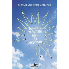 Tanrı’nın Varlığına Dair 36 Argüman - Rebecca Newberger Goldstein