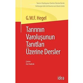 Tanrının Varoluşunun Tanıtları Üzerine Dersler - Georg Wilhelm F. Hegel
