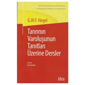 Tanrının Varoluşunun Tanıtları Üzerine Dersler - Georg Wilhelm F. Hegel