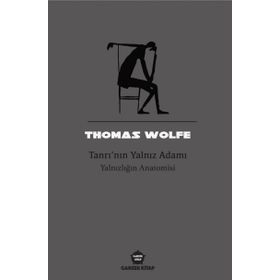 Tanrı'nın Yalnız Adamı - Thomas Wolfe