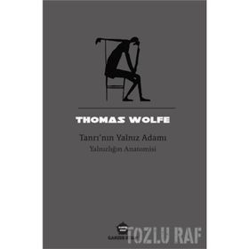 Tanrı'nın Yalnız Adamı - Thomas Wolfe