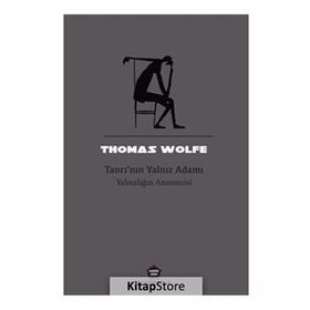 Tanrı'nın Yalnız Adamı - Thomas Wolfe