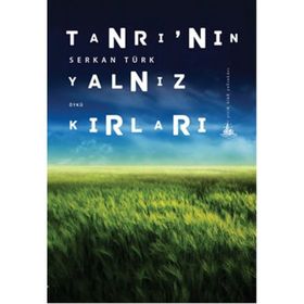 Tanrı’nın Yalnız Kırları - Serkan Türk