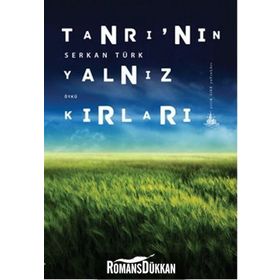 Tanrı’nın Yalnız Kırları - Serkan Türk
