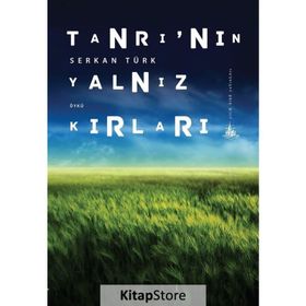 Tanrı’nın Yalnız Kırları - Serkan Türk