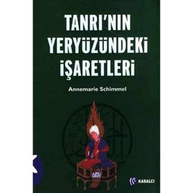 TANRININ YERYÜZÜNDEKİ İŞARETLERİ - ANNEMARIE SCHIMMEL