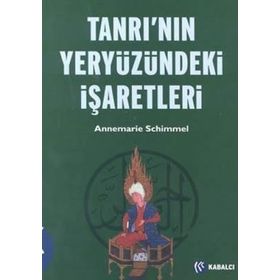 TANRININ YERYÜZÜNDEKİ İŞARETLERİ - ANNEMARIE SCHIMMEL