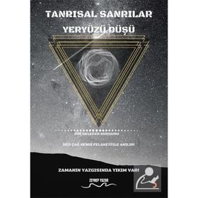Tanrısal Sanrılar Yeryüzü Düşü - Zeynep Yazar