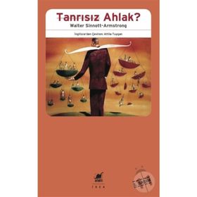Tanrısız Ahlak - Walter Sinnott Armstrong