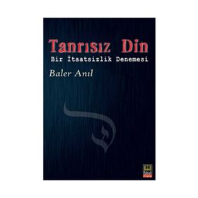 TANRISIZ DIN BIR İTAATSIZLIK DENEMESI - GENEL