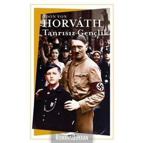 Tanrısız Gençlik - Ödön von Horváth