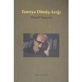 TANRIYA DÖNÜŞ AZIĞI - MIHAYIL NUAYME