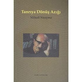 TANRIYA DÖNÜŞ AZIĞI - MIHAYIL NUAYME