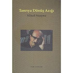 TANRIYA DÖNÜŞ AZIĞI - MIHAYIL NUAYME