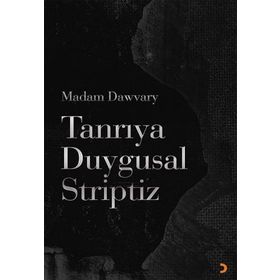 TANRIYA DUYGUSAL STRIPTIZ - MADAM DAWVARY