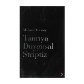 TANRIYA DUYGUSAL STRIPTIZ - MADAM DAWVARY