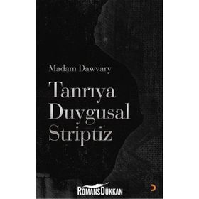 TANRIYA DUYGUSAL STRIPTIZ - MADAM DAWVARY