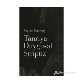 TANRIYA DUYGUSAL STRIPTIZ - MADAM DAWVARY