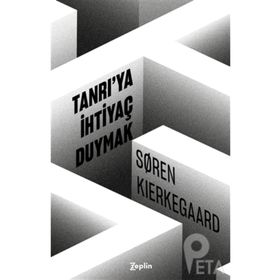 Tanrıya İhtiyaç Duymak - Søren Kierkegaard