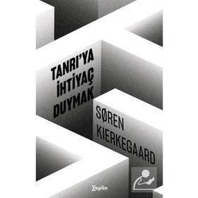 Tanrıya İhtiyaç Duymak - Søren Kierkegaard