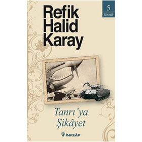TANRIYA ŞİKÂYET - REFIK HALID KARAY