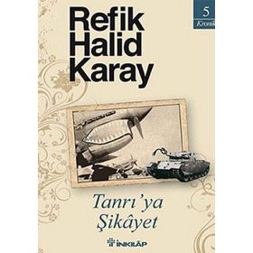 TANRIYA ŞİKÂYET - REFIK HALID KARAY