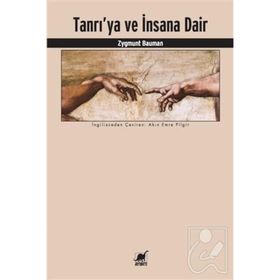 Tanrı'ya ve İnsana Dair - Zygmunt Bauman
