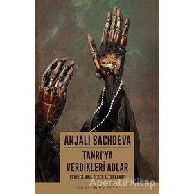 Tanrı'ya Verdikleri Adlar - Anjali Sachdeva