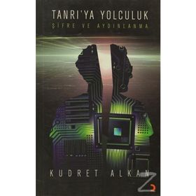 TANRI´YA YOLCULUK ŞİFRE VE AYDINLANMA - KUDRET ALKAN