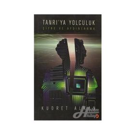 TANRI´YA YOLCULUK ŞİFRE VE AYDINLANMA - KUDRET ALKAN