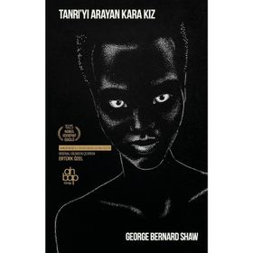 Tanrı'yı Arayan Kara Kız - George Bernard Shaw